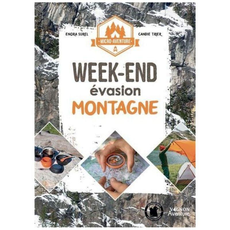 Vagnon Editions - Micro-Aventure : Week-End Evasion Montagne
